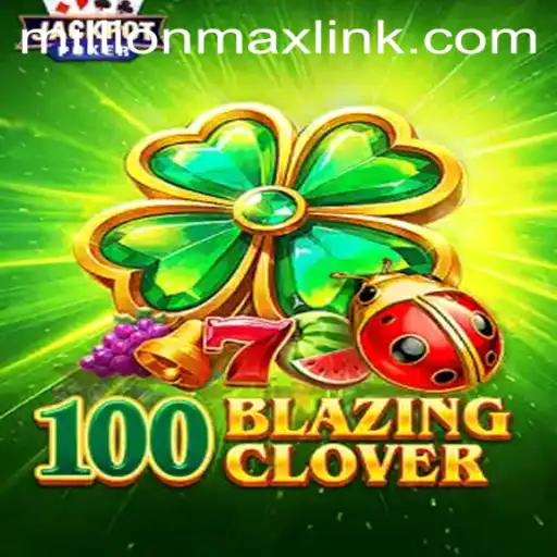 100BlazingClover: Exploring the Thrilling World of MILLIONMAX