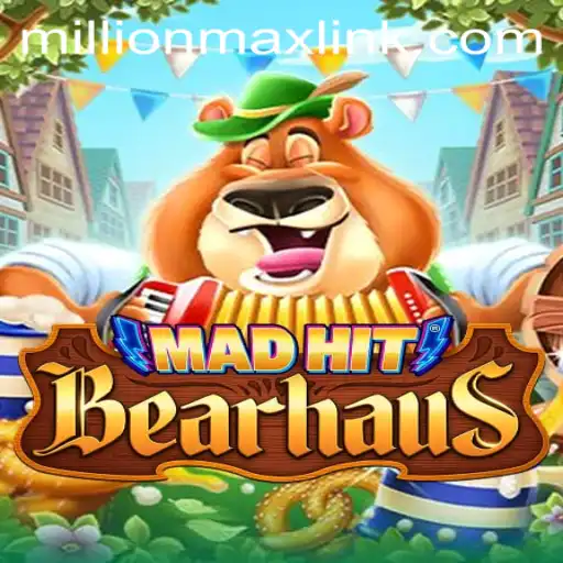 MadHitBearhaus – A Captivating Adventure with MILLIONMAX Excitement